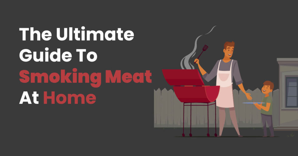The Ultimate Guide To Smoking Meat At Home