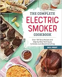 The Complete Electric Smoker Cookbook